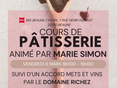 Beaune - Cours de pâtisserie avec Marie Simon : une soirée d'excellence à l'Ibis Beaune Centre le 8 mars