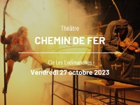 Théâtre de Beaune - « Chemin de fer » de la Cie Les Endimanchés le vendredi 27 octobre à 20 h 30