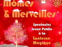 Beaune - Mômes & Merveilles du 13 au 29 décembre à la Lanterne Magique