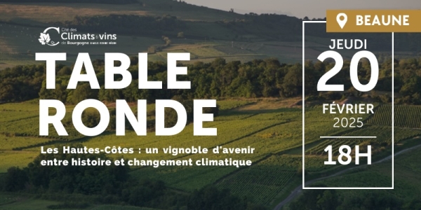 Beaune – Table ronde sur « Les Hautes-Côtes : un vignoble d’avenir entre histoire et changement climatique », le jeudi 20 février à 18 h à la Cité