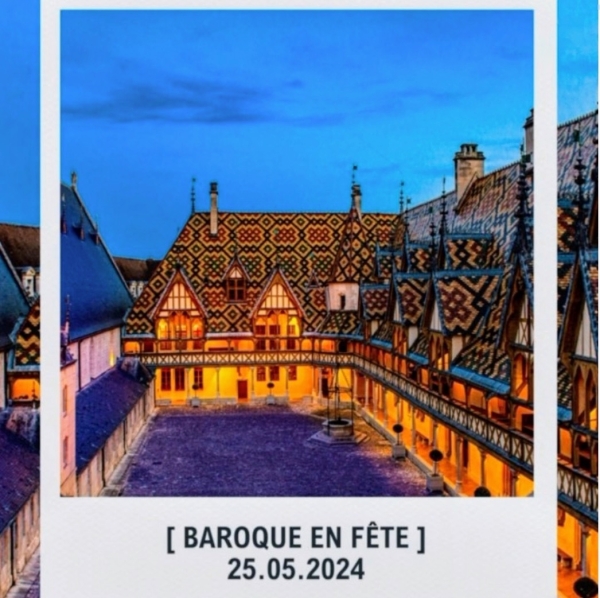 Beaune - Folle Journée Baroque à l'Hôtel-Dieu : rendez-vous le 25 mai pour un voyage éclatant