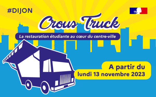 Dijon - Un Crous Truck’ pour une restauration étudiante au cœur du centre-ville !