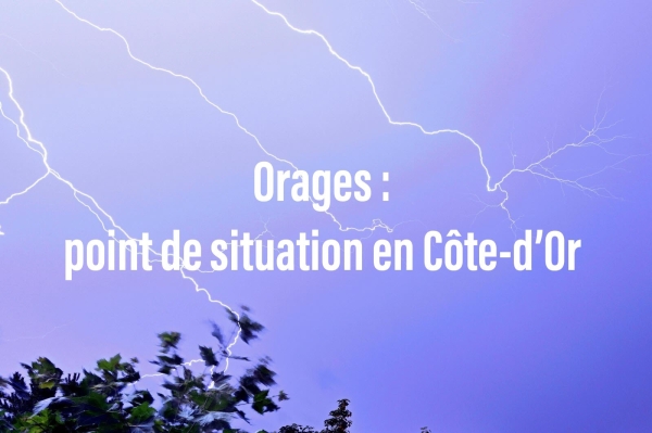 La Préfecture communique suite aux orages : une centaine d'interventions en Côte d'Or 