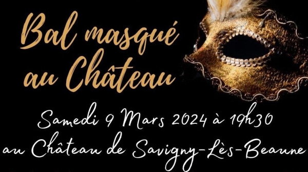 Venez fêter le bal masqué au Château de Savigny-lès-Beaune avec le Comité des Fêtes le samedi 9 mars