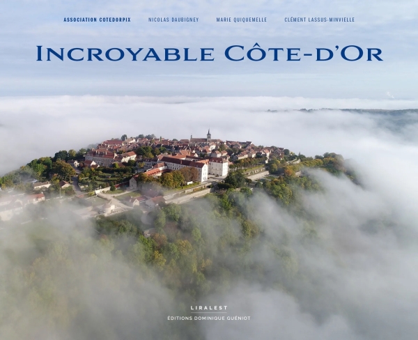 « Incroyable Côte-d’Or », le livre photo sur la Bourgogne à paraître le 8 septembre signé de l’association CotedorPix qui offre 500 merveilleuses photos