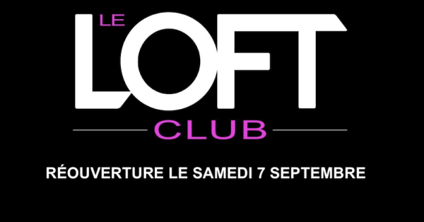 Le Loft Club revient… ce samedi 7 septembre !