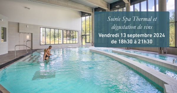 Évènement : Soirée Spa Thermal & Dégustation de vins à la station thermale ValVital de Santenay